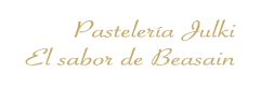 Pastelería Julki. El sabor de Beasain